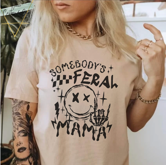 Somebody's Feral Mama Tee