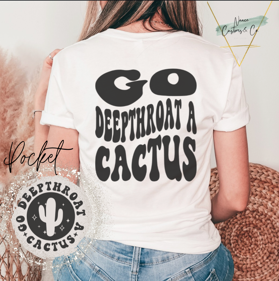 Go Deepthroat A Cactus Tee