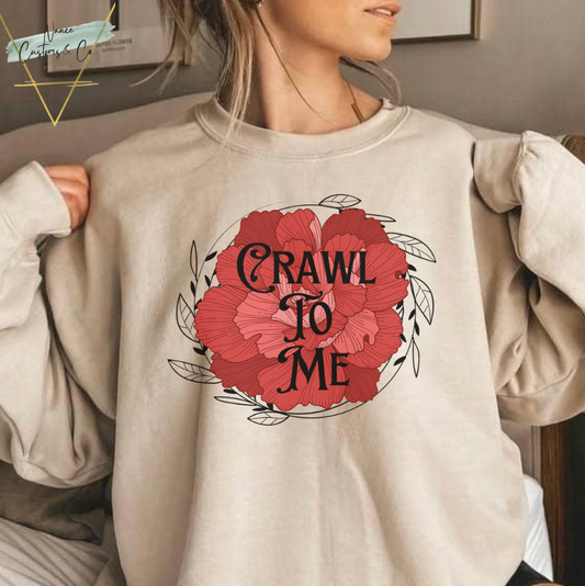 Crawl To Me Licensed Crew Neck for all of the Crawl To Me Simps! Made with a beautifully blended Gildan 50/50 Crewneck that sports unmatched comfort.&nbsp;