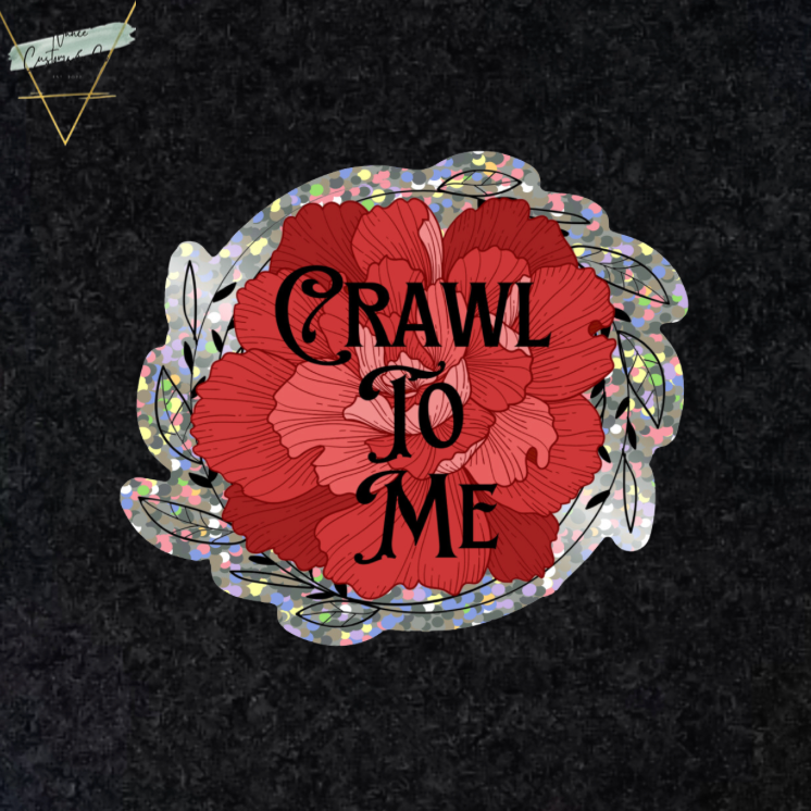 Crawl To Me Sticker