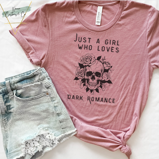 Just A Girl Who Loves Dark Romance Tee